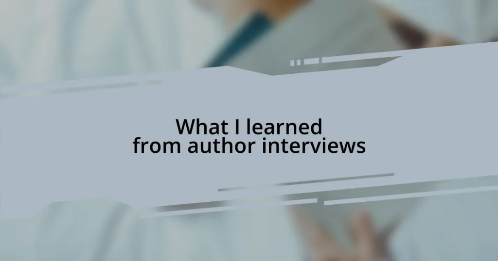 What I learned from author interviews