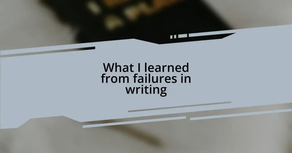 What I learned from failures in writing