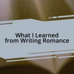 What I Learned from Writing Romance