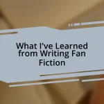 What I’ve Learned from Writing Fan Fiction
