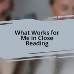 What Works for Me in Close Reading