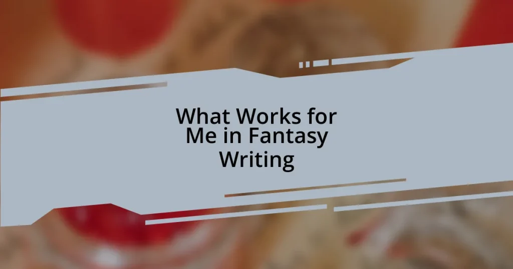 What Works for Me in Fantasy Writing