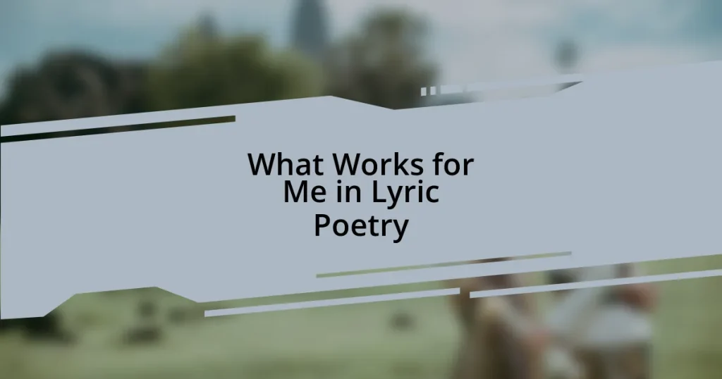 What Works for Me in Lyric Poetry