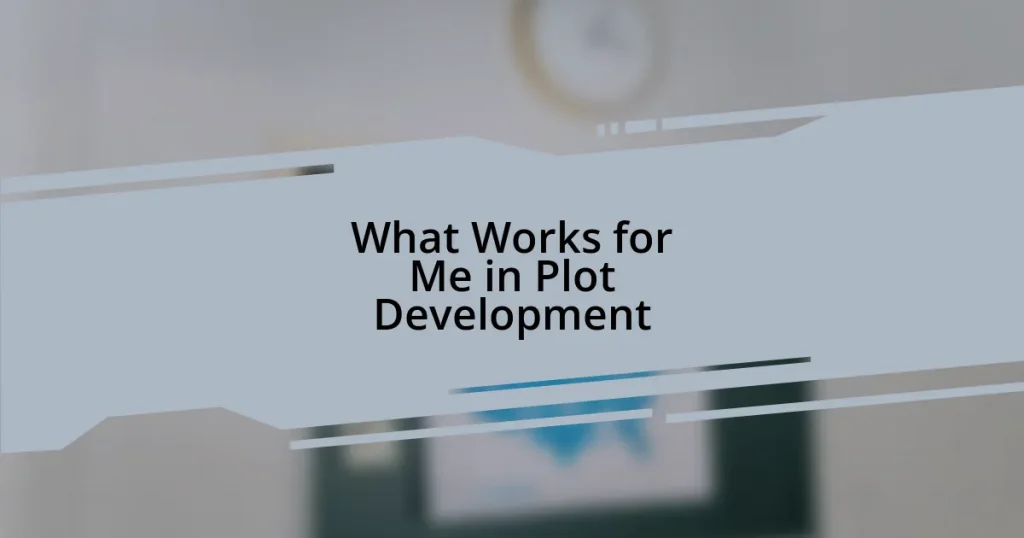 What Works for Me in Plot Development