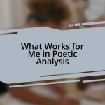 What Works for Me in Poetic Analysis