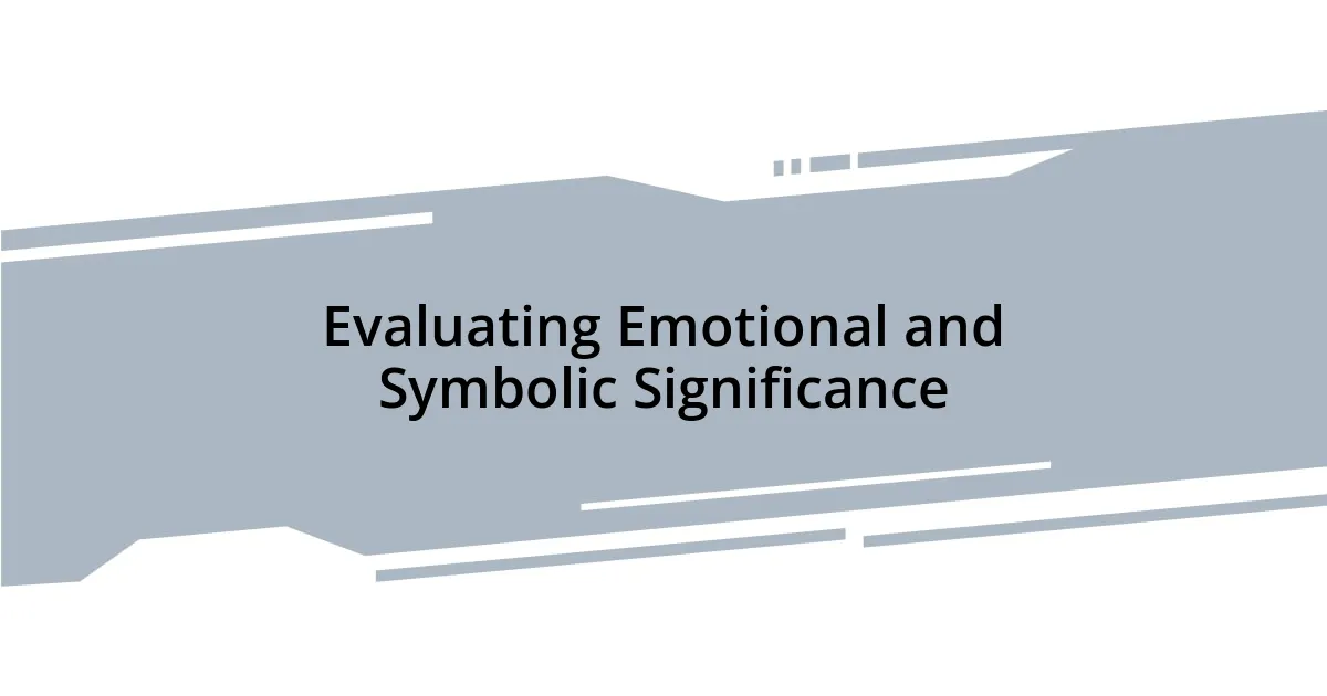 Evaluating Emotional and Symbolic Significance
