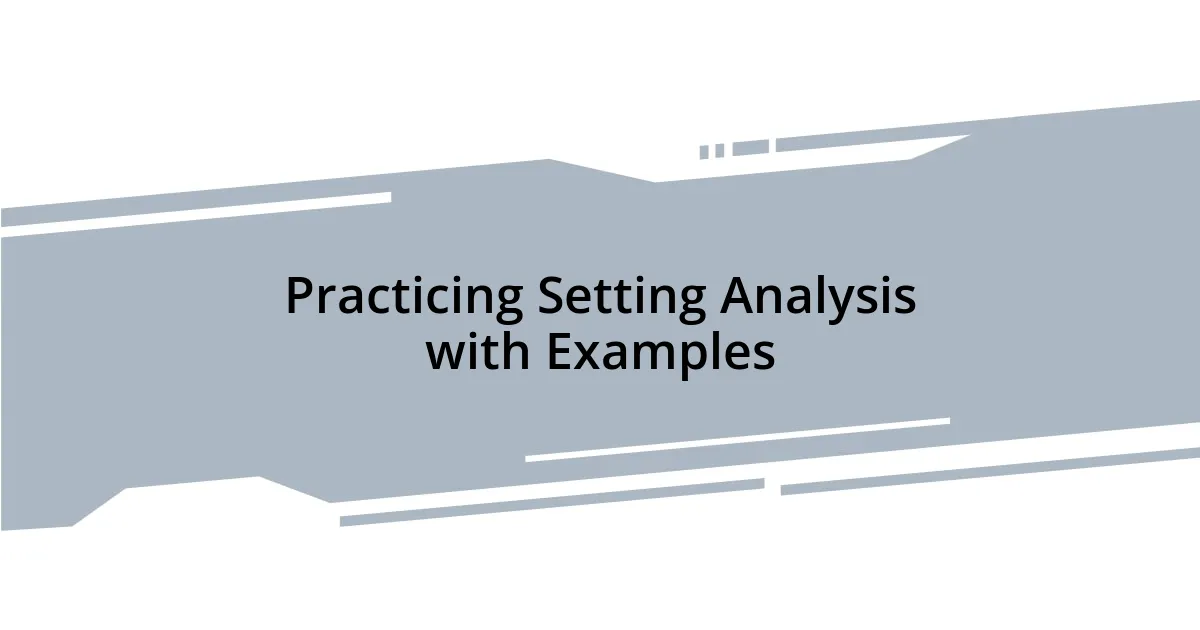 Practicing Setting Analysis with Examples