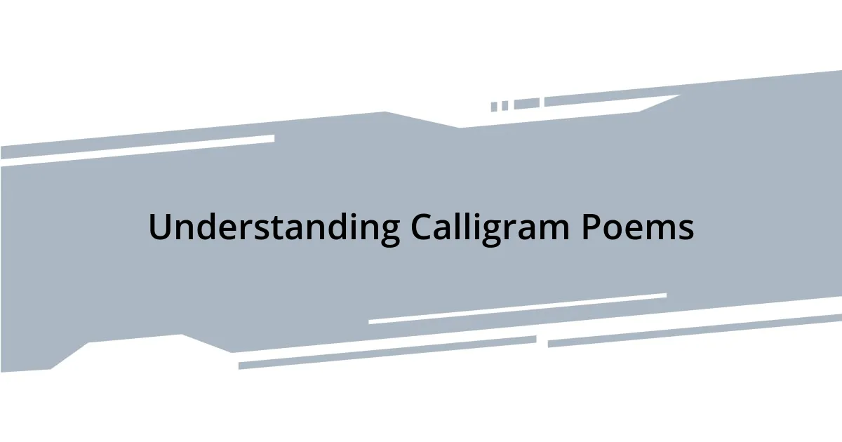 Understanding Calligram Poems