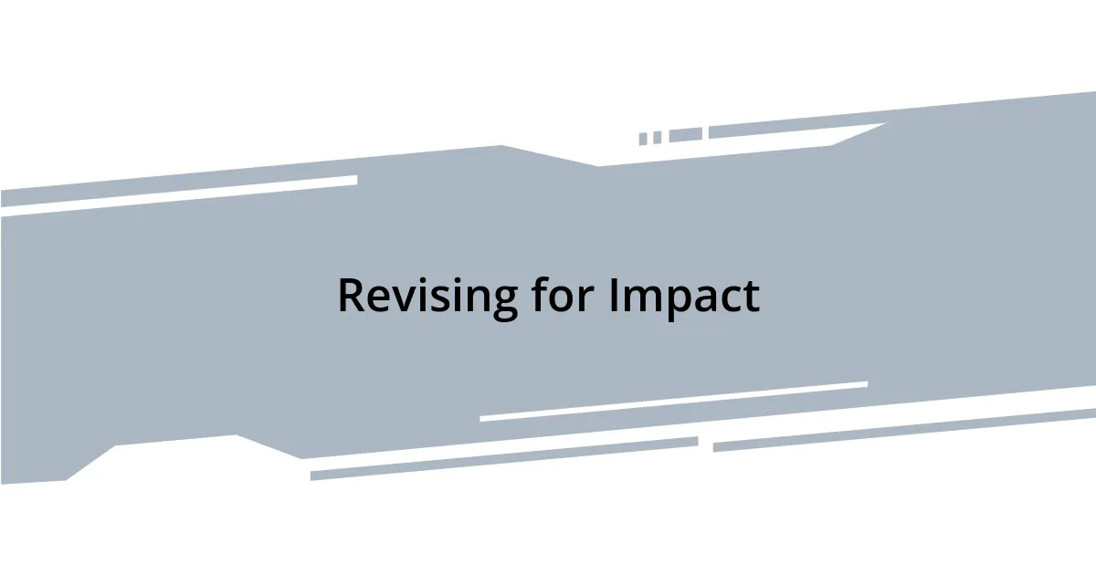 Revising for Impact