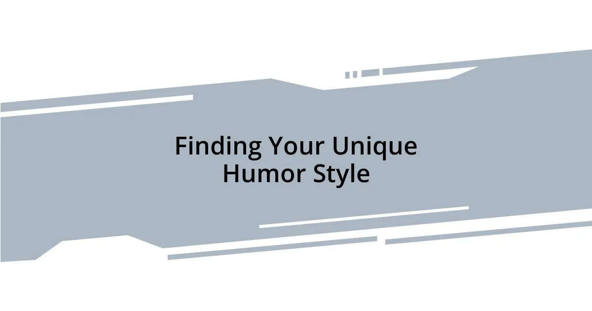 Finding Your Unique Humor Style