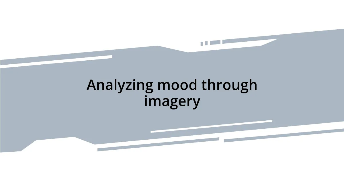 Analyzing mood through imagery