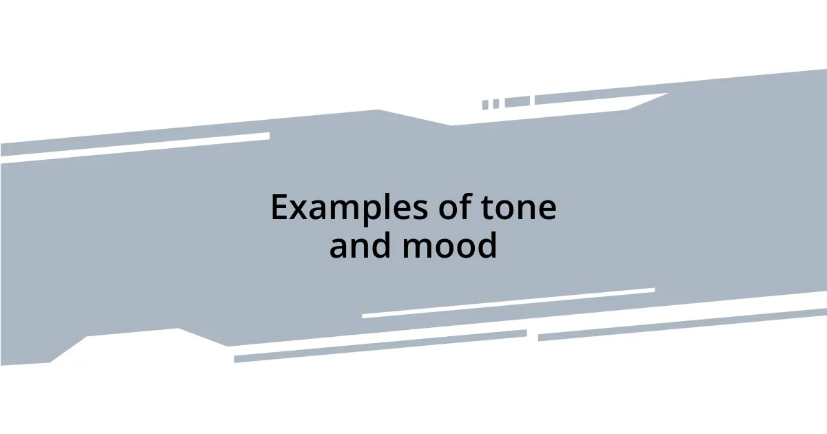 Examples of tone and mood