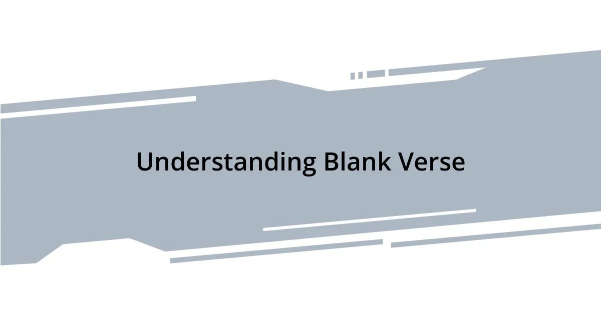 Understanding Blank Verse