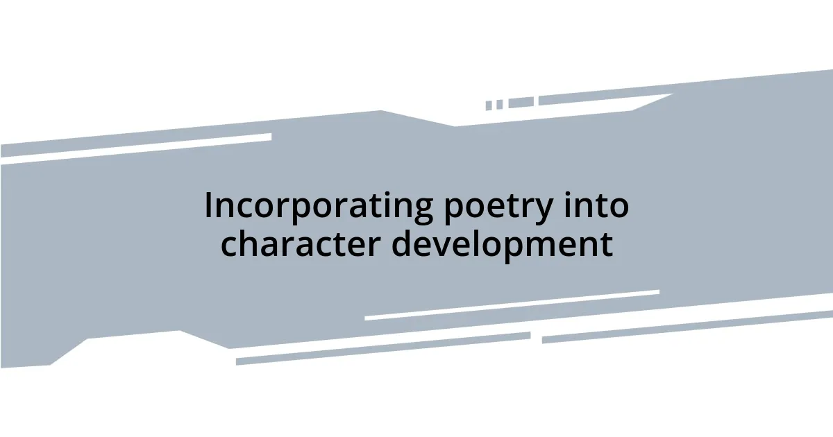 Incorporating poetry into character development
