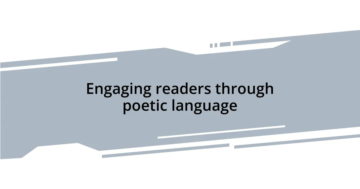 Engaging readers through poetic language