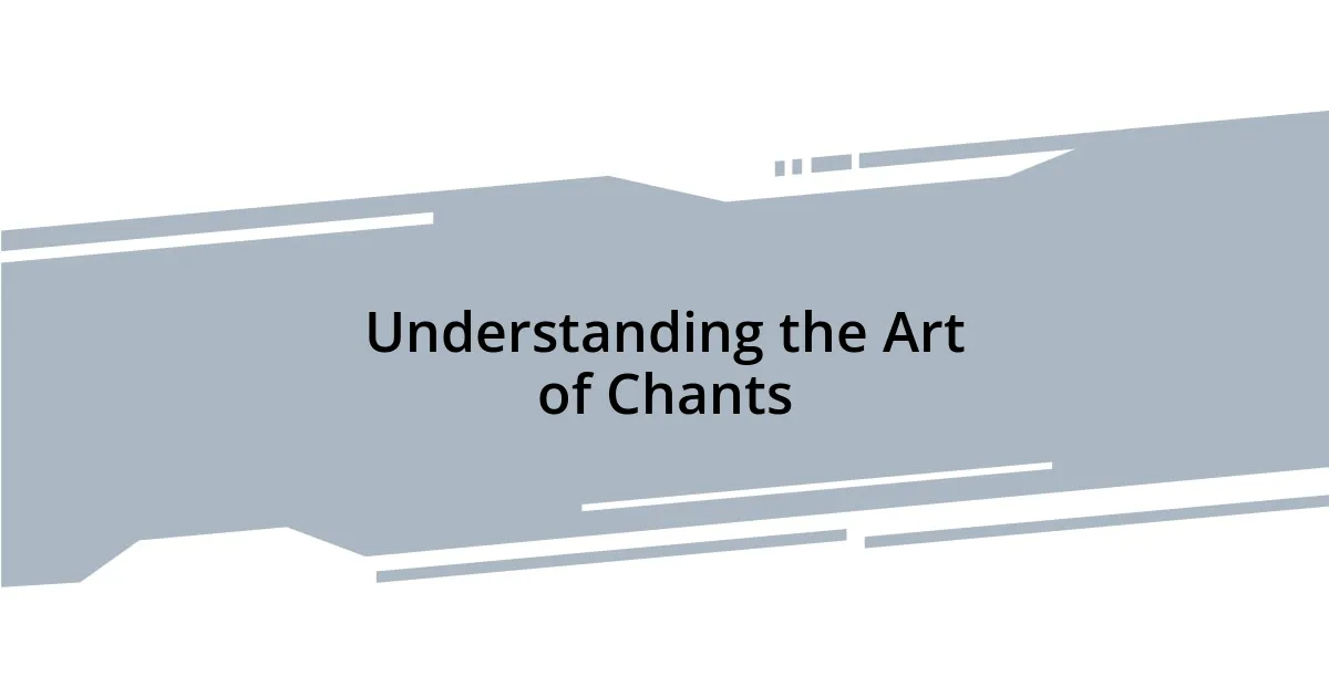 Understanding the Art of Chants