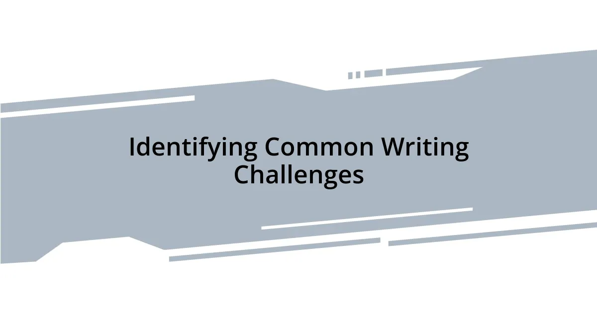 Identifying Common Writing Challenges