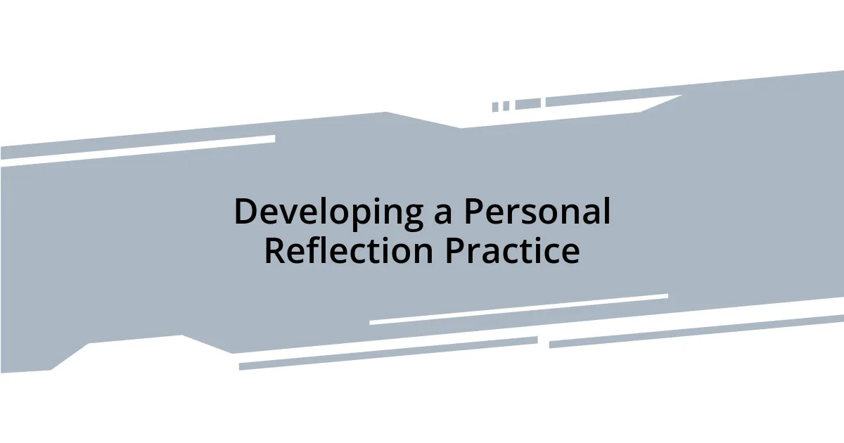 Developing a Personal Reflection Practice