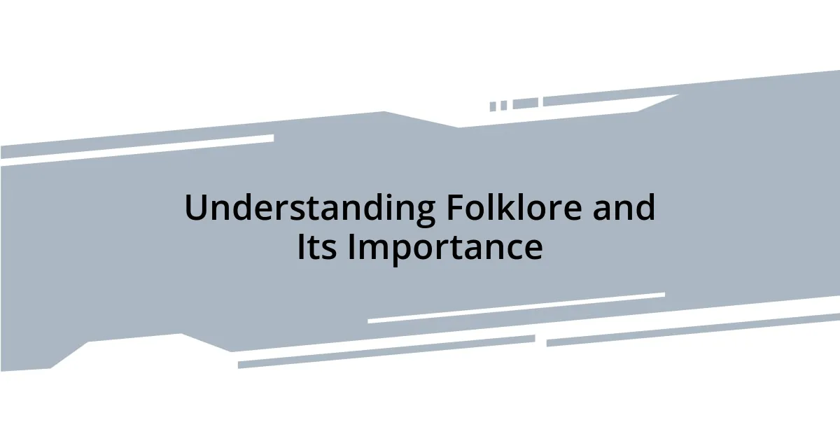 Understanding Folklore and Its Importance