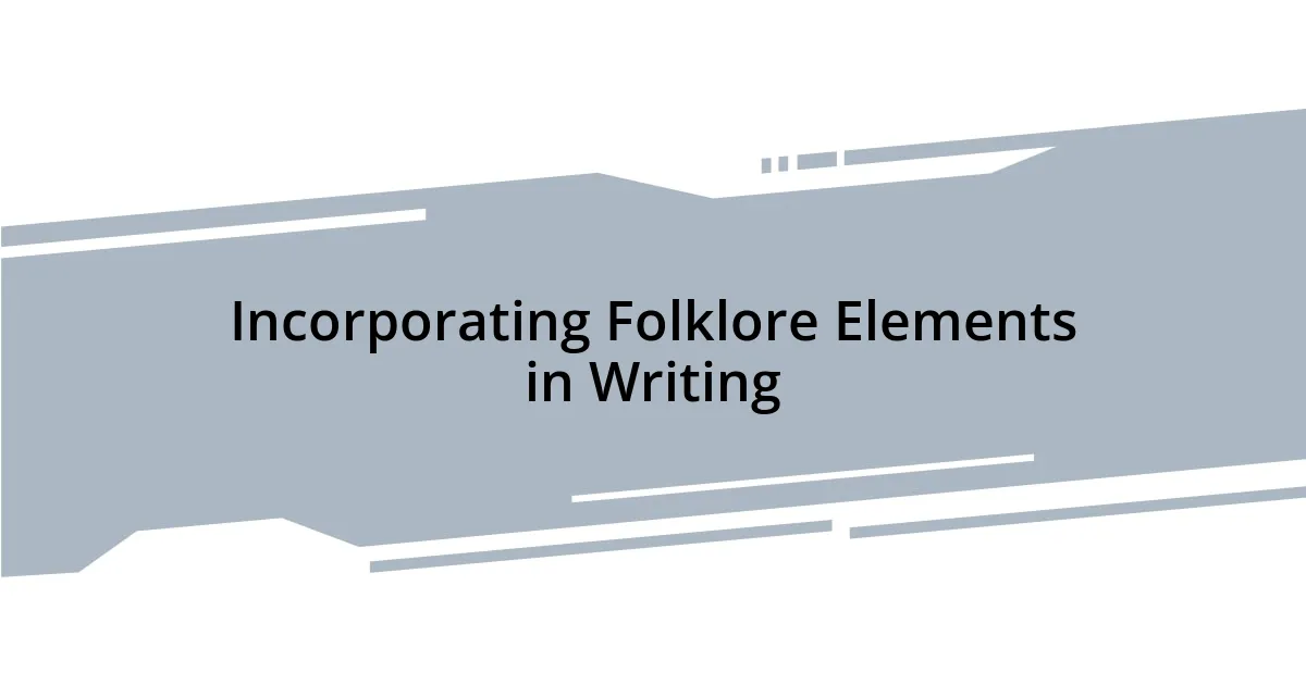 Incorporating Folklore Elements in Writing