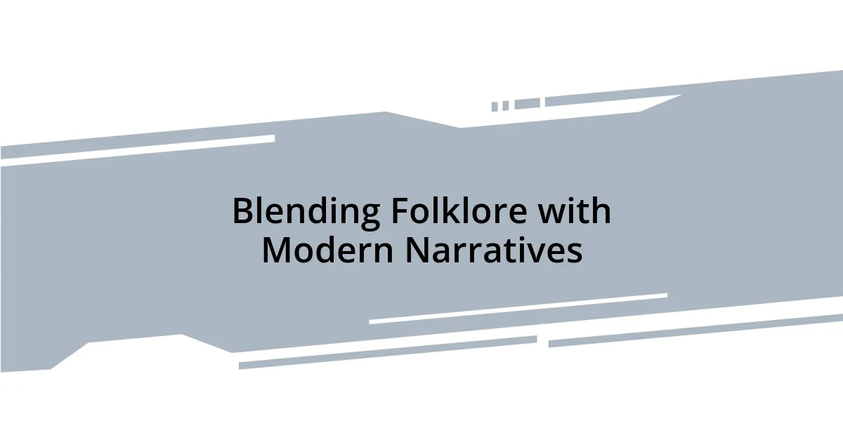 Blending Folklore with Modern Narratives