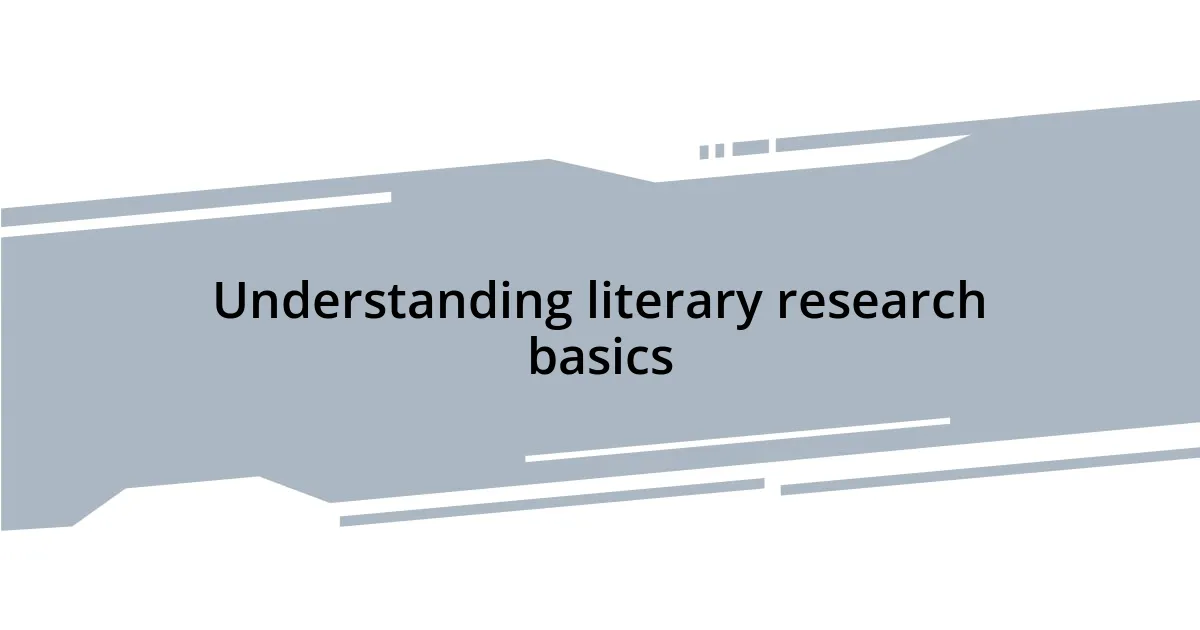 Understanding literary research basics