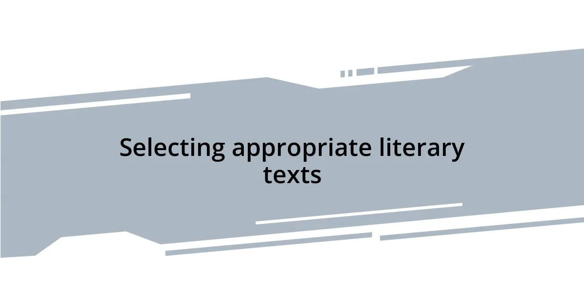Selecting appropriate literary texts