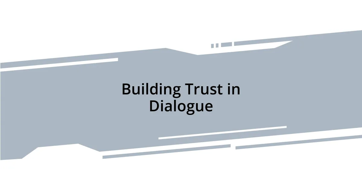 Building Trust in Dialogue