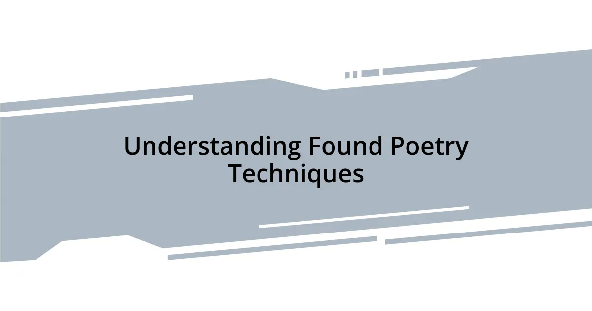 Understanding Found Poetry Techniques