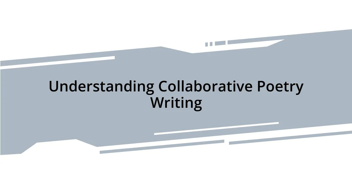 Understanding Collaborative Poetry Writing