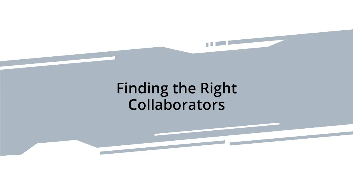 Finding the Right Collaborators