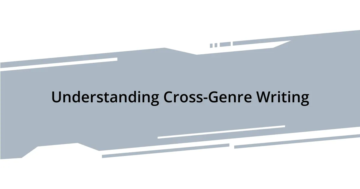 Understanding Cross-Genre Writing