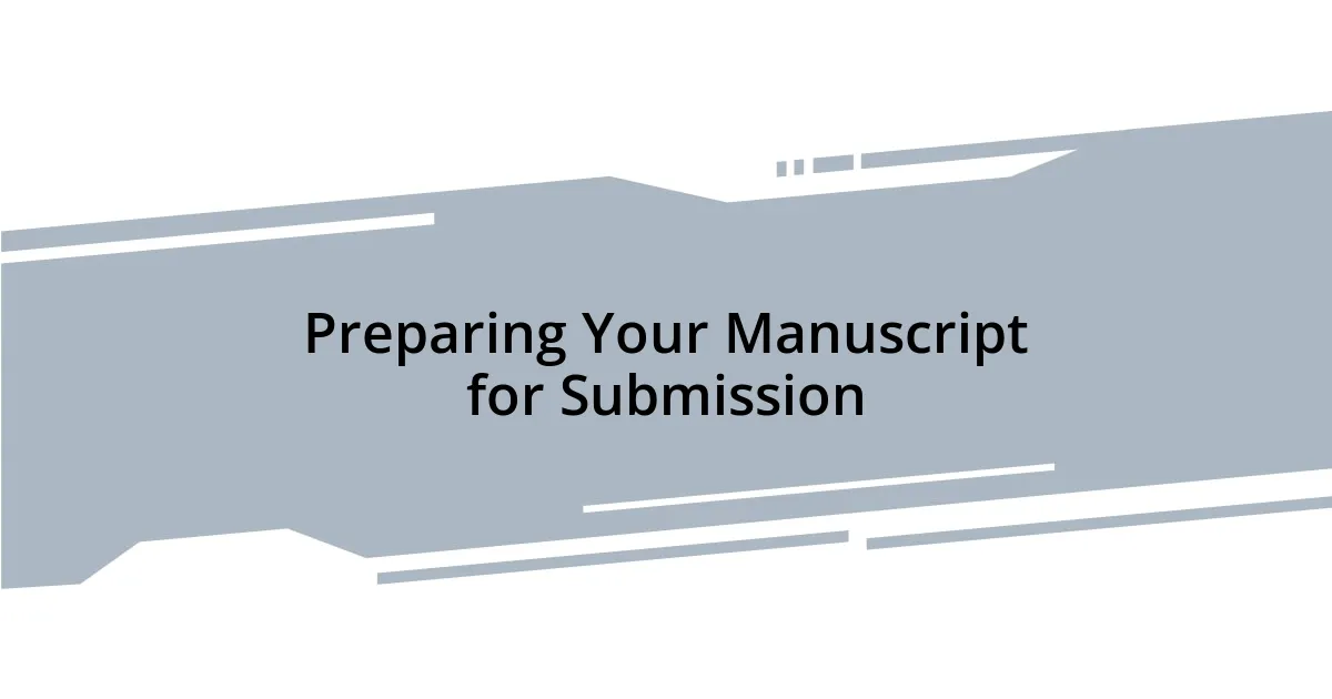 Preparing Your Manuscript for Submission
