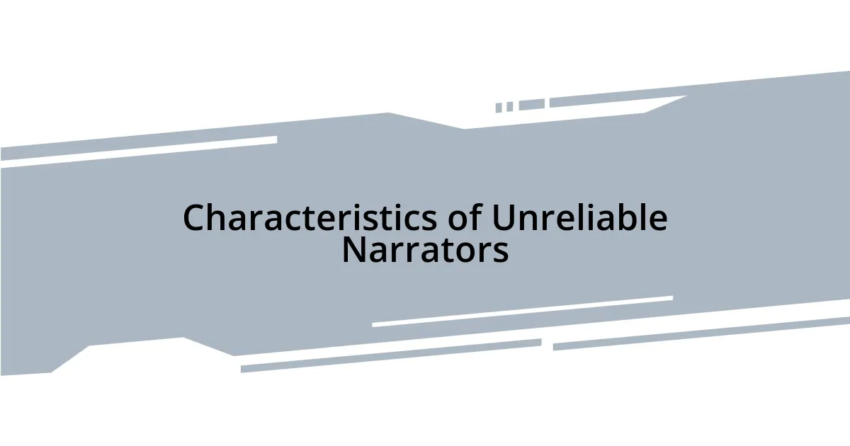Characteristics of Unreliable Narrators