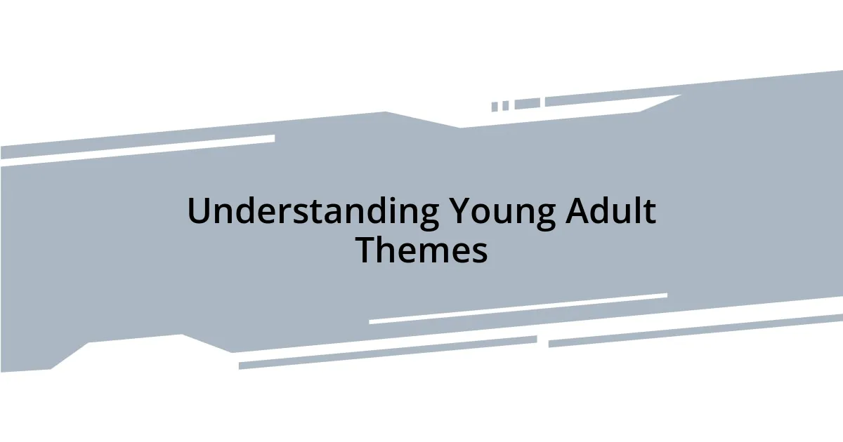 Understanding Young Adult Themes