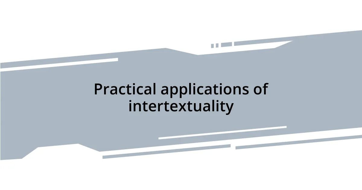 Practical applications of intertextuality