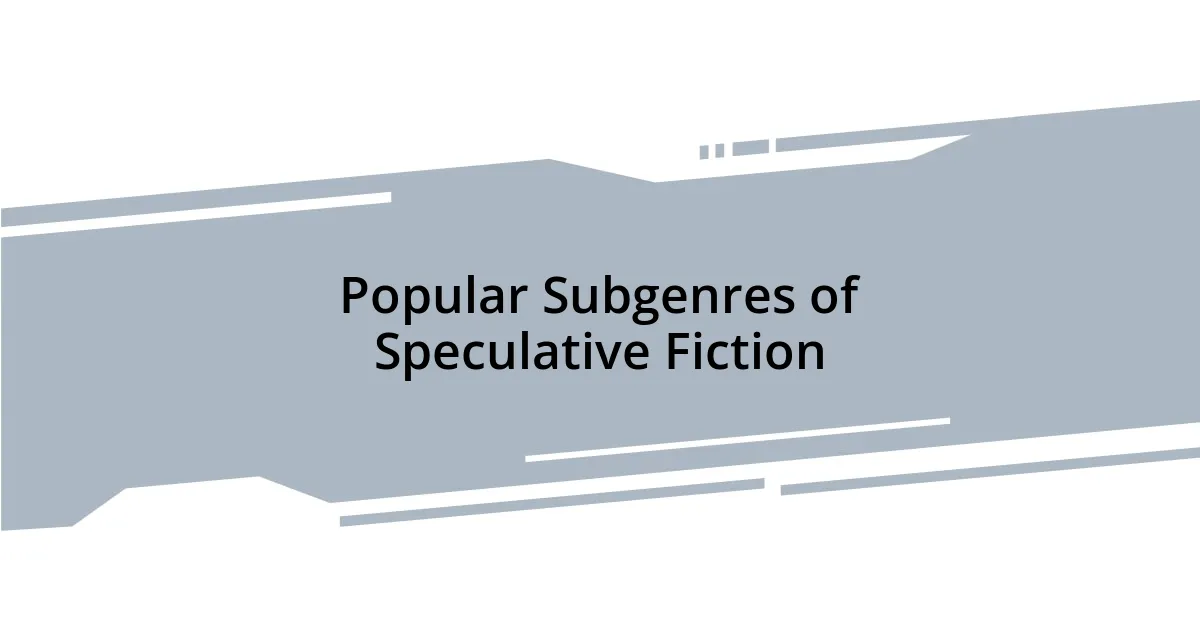 Popular Subgenres of Speculative Fiction
