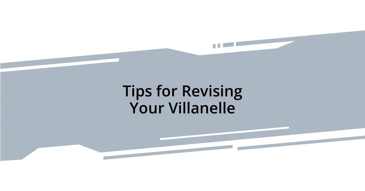 Tips for Revising Your Villanelle