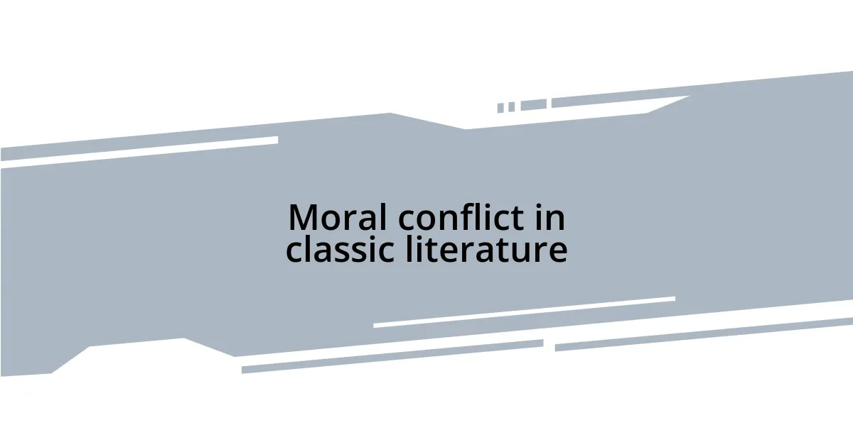 Moral conflict in classic literature