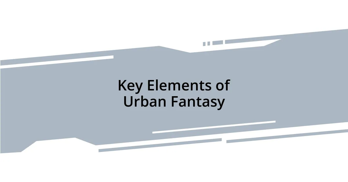 Key Elements of Urban Fantasy