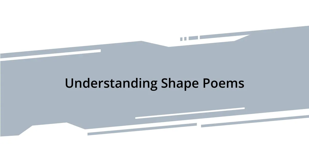 Understanding Shape Poems
