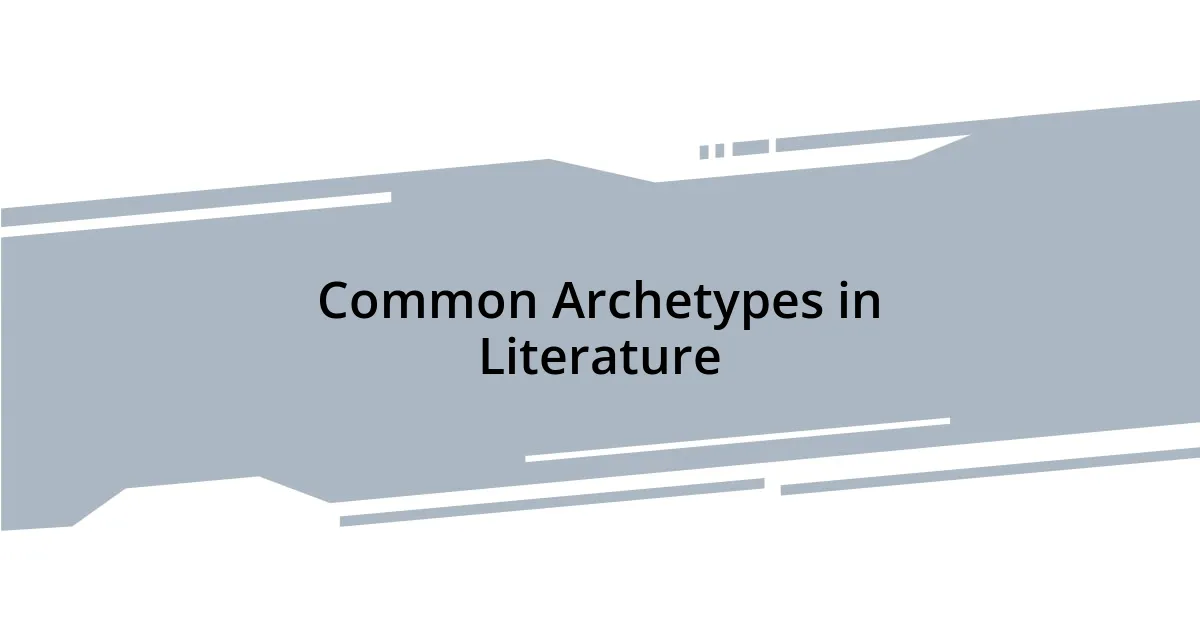 Common Archetypes in Literature