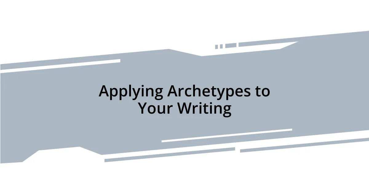 Applying Archetypes to Your Writing