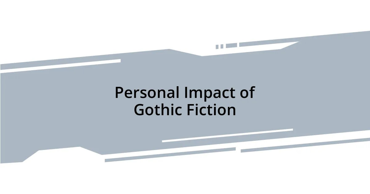 Personal Impact of Gothic Fiction