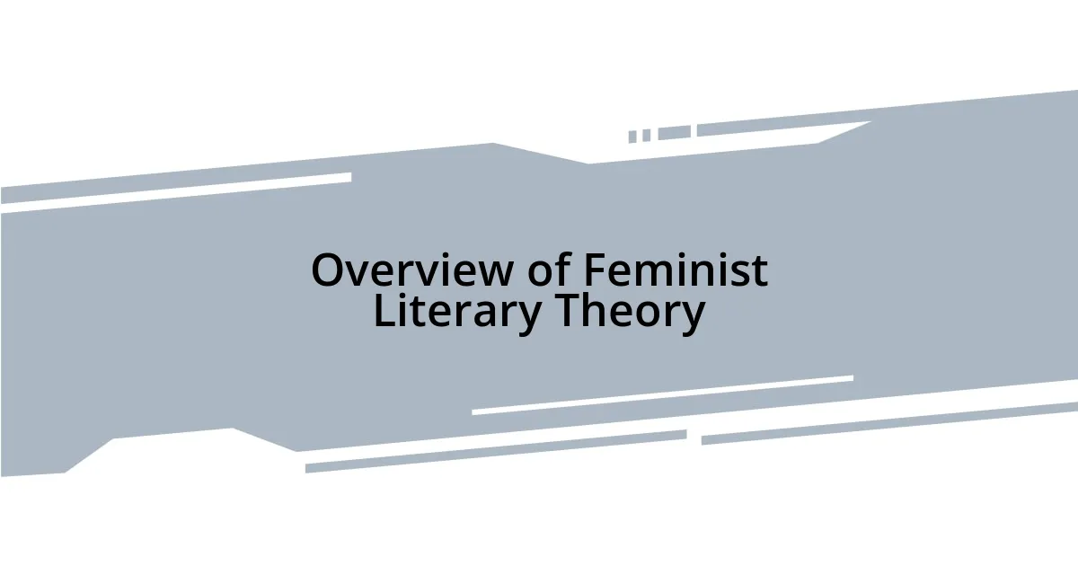 Overview of Feminist Literary Theory