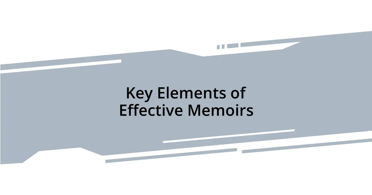 Key Elements of Effective Memoirs