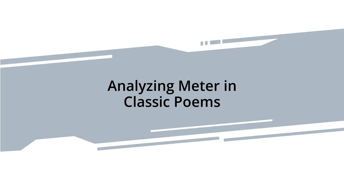 Analyzing Meter in Classic Poems
