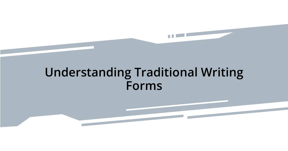 Understanding Traditional Writing Forms