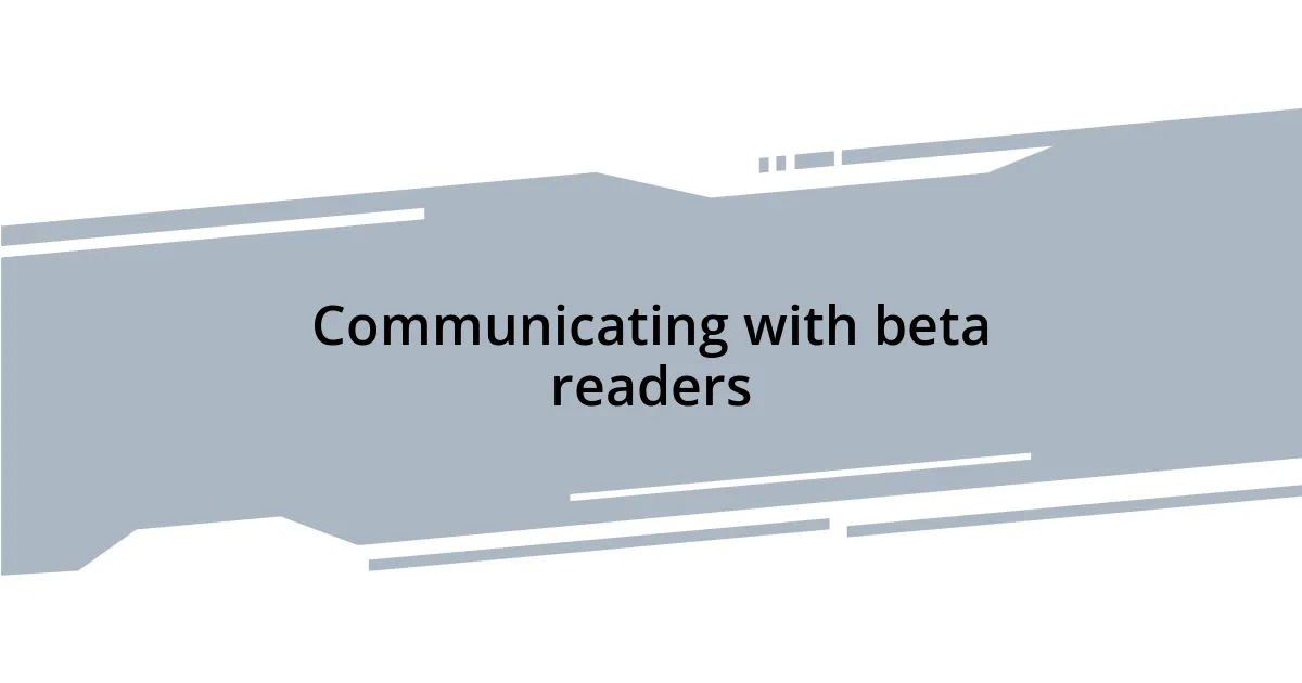 Communicating with beta readers