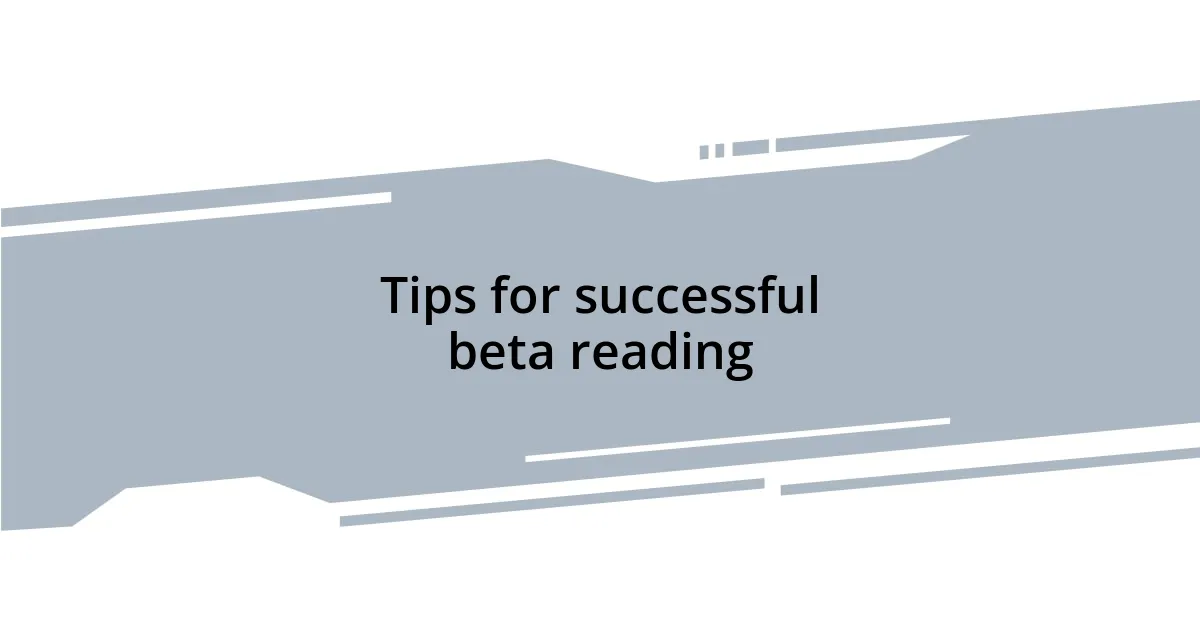 Tips for successful beta reading